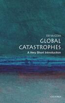 Couverture du livre « Global catastrophes: a very short introduction » de Mcguire Bill aux éditions Editions Racine