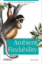 Couverture du livre « Ambient findability » de Peter Morville aux éditions O Reilly