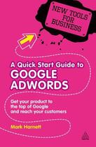 Couverture du livre « A Quick Start Guide to Google AdWords » de Harnett Mark aux éditions Kogan Page Digital