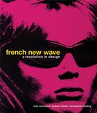 Couverture du livre « French new wave a revolution in design » de Nourmand/Marsh aux éditions Reel Art Press