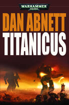 Couverture du livre « Warhammer 40.000 ; Titanicus » de Dan Abnett aux éditions Black Library