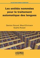 Couverture du livre « Les entités nommées pour le traitement automatique des langues » de Damien Nouvel et Maud Ehrmann et Sophie Rosset aux éditions Iste