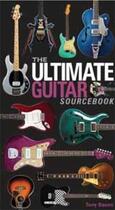 Couverture du livre « The ultimate guitar sourcebook » de Tony Bacon aux éditions Rockport