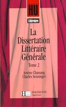 Couverture du livre « La Dissertation Litteraire Generale T.2 ; Des Ecoles Aux Tendances » de Arsene Chassang aux éditions Hachette Education