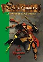 Couverture du livre « Pirates des Caraïbes - légendes de la confrérie Tome 1 : Jack Sparrow » de Disney aux éditions Hachette Jeunesse