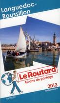 Couverture du livre « Guide Du Routard ; Languedoc-Roussillon (Edition 2013) » de  aux éditions Hachette Tourisme