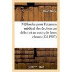 Couverture du livre « Methodes pour l'examen medical des ecoliers au debut et au cours de leurs classes - rapport presente » de Mery Henri aux éditions Hachette Bnf