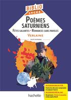 Couverture du livre « Poèmes saturniens ; fêtes galantes ; romances sans paroles » de Paul Verlaine et Veronique Bremond-Bortoli aux éditions Hachette Education