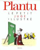 Couverture du livre « Le petit juge illustre » de Plantu aux éditions Seuil