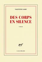 Couverture du livre « Des corps en silence » de Valentine Goby aux éditions Gallimard