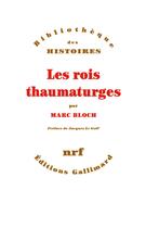 Couverture du livre « Les rois thaumaturges ; étude sur le caractère surnaturel attribué à la puissance royale, particulie » de Marc Bloch aux éditions Gallimard