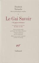 Couverture du livre « Le gai savoir ; fragments posthumes (ete 1881 ete 1882) » de Friedrich Nietzsche aux éditions Gallimard