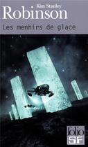 Couverture du livre « Les menhirs de glace » de Kim Stanley Robinson aux éditions Gallimard