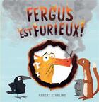 Couverture du livre « Fergus est furieux! » de Robert Starling aux éditions Gallimard-jeunesse