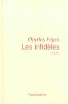 Couverture du livre « Les Infidèles » de Charles Pépin aux éditions Flammarion