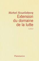 Couverture du livre « Extension du domaine de la lutte » de Michel Houellebecq aux éditions Flammarion