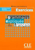 Couverture du livre « Grammaire expliquee intermediaire exercices » de Poisson-Quinton aux éditions Cle International