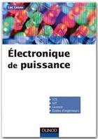 Couverture du livre « Électronique de puissance ; cours, études de cas et exercices corrigés » de Luc Lasne aux éditions Dunod