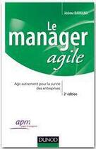 Couverture du livre « Le manager agile ; vers un nouveau management pour affronter la turbulence (2e édition) » de Jérôme Barrand aux éditions Dunod