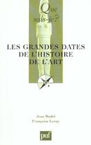 Couverture du livre « Grandes dates de l'histoire de l'art (7e ed) (les) » de Rudel/Leroy Jean/Fra aux éditions Que Sais-je ?