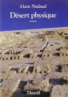 Couverture du livre « Desert physique » de Alain Nadaud aux éditions Denoel