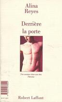 Couverture du livre « Derrière la porte » de Alina Reyes aux éditions Robert Laffont