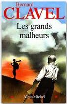 Couverture du livre « Les grands malheurs » de Bernard Clavel aux éditions Albin Michel