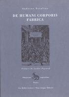Couverture du livre « De humani corporis fabrica : Bâle 1543. » de André Vésale aux éditions Belles Lettres