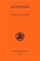 Couverture du livre « Vie de charlemagne (edition 2014) » de Eginhard aux éditions Belles Lettres