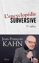 Couverture du livre « L'encyclopédie subversive ; 1er Salve » de Jean-Francois Kahn aux éditions Plon