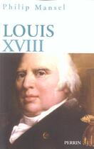 Couverture du livre « Louis xviii » de Philip Mansel aux éditions Perrin