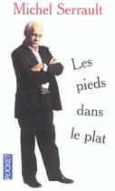 Couverture du livre « Les Pieds Dans Le Plat » de Michel Serrault aux éditions Pocket