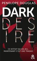 Couverture du livre « Dark desire » de Penelope Douglas aux éditions Harlequin
