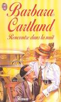 Couverture du livre « Rencontre dans la nuit » de Barbara Cartland aux éditions J'ai Lu