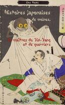 Couverture du livre « Histoires japonaises de moines, de maîtres du yin-yang et de guerriers » de Eric Faure aux éditions Editions L'harmattan