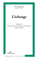 Couverture du livre « L'échange ; journées de la maison des sciences de l'homme Ange-Guépin » de John Tolan aux éditions Editions L'harmattan