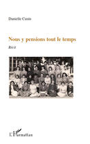 Couverture du livre « Nous y pensions tout le temps » de Danielle Cusin aux éditions Editions L'harmattan