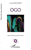 Couverture du livre « Ogo » de Arnaud Delcorte aux éditions Editions L'harmattan