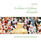 Couverture du livre « Les hommes et les femmes du Ramadan ; à la découverte du mois de Ramadan » de Fatima Adamou aux éditions Books On Demand