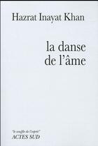 Couverture du livre « La danse de l'âme » de Hazrat Inayat Khan aux éditions Actes Sud