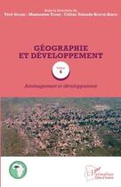 Couverture du livre « Géographie et développement t.4 ; aménagement et développement » de Gogbe Koffie-Bikpo aux éditions L'harmattan