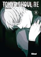 Couverture du livre « Tokyo ghoul : Re Tome 8 » de Sui Ishida aux éditions Glenat