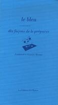 Couverture du livre « Le bleu, dix façons de le préparer » de Grasser Herme Freder aux éditions Epure