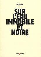 Couverture du livre « Sur l'eau immobile et noire » de Sara Vidal aux éditions L'une Et L'autre