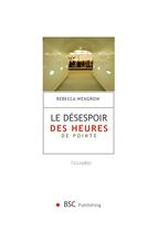 Couverture du livre « Le désespoir des heures de pointe » de Rebecca Wengrow aux éditions Books On Demand