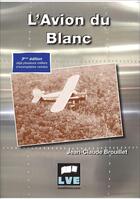 Couverture du livre « L'avion du blanc (3e édition) » de Jean-Claude Brouillet aux éditions Le Voyageur