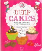 Couverture du livre « Cup cakes ; atelier cuisine pour les enfants » de Deborah Cohen et Sister Feeble aux éditions Mic Mac Editions
