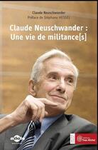 Couverture du livre « Claude Neuschwander : une vie de militance(s) » de Claude Neuschwander aux éditions Yves Michel