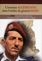 Couverture du livre « L'aventure algérienne dans l'ombre du Général Massu » de Marc Desaphy aux éditions Editeal