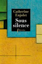 Couverture du livre « Sous silence » de Catherine Enjolet aux éditions Libretto